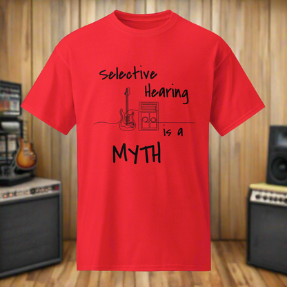 Selective Hearing is a Myth T-Shirt